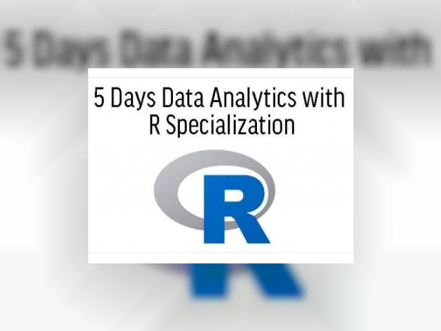 5 Days Data Analytics with R Specialization